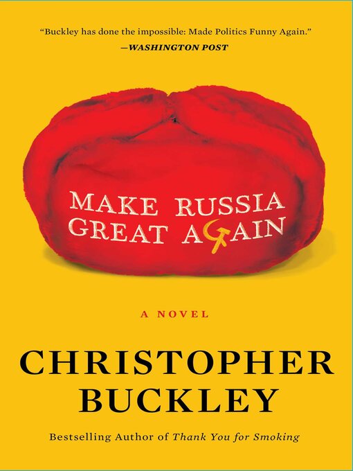 Title details for Make Russia Great Again by Christopher Buckley - Available